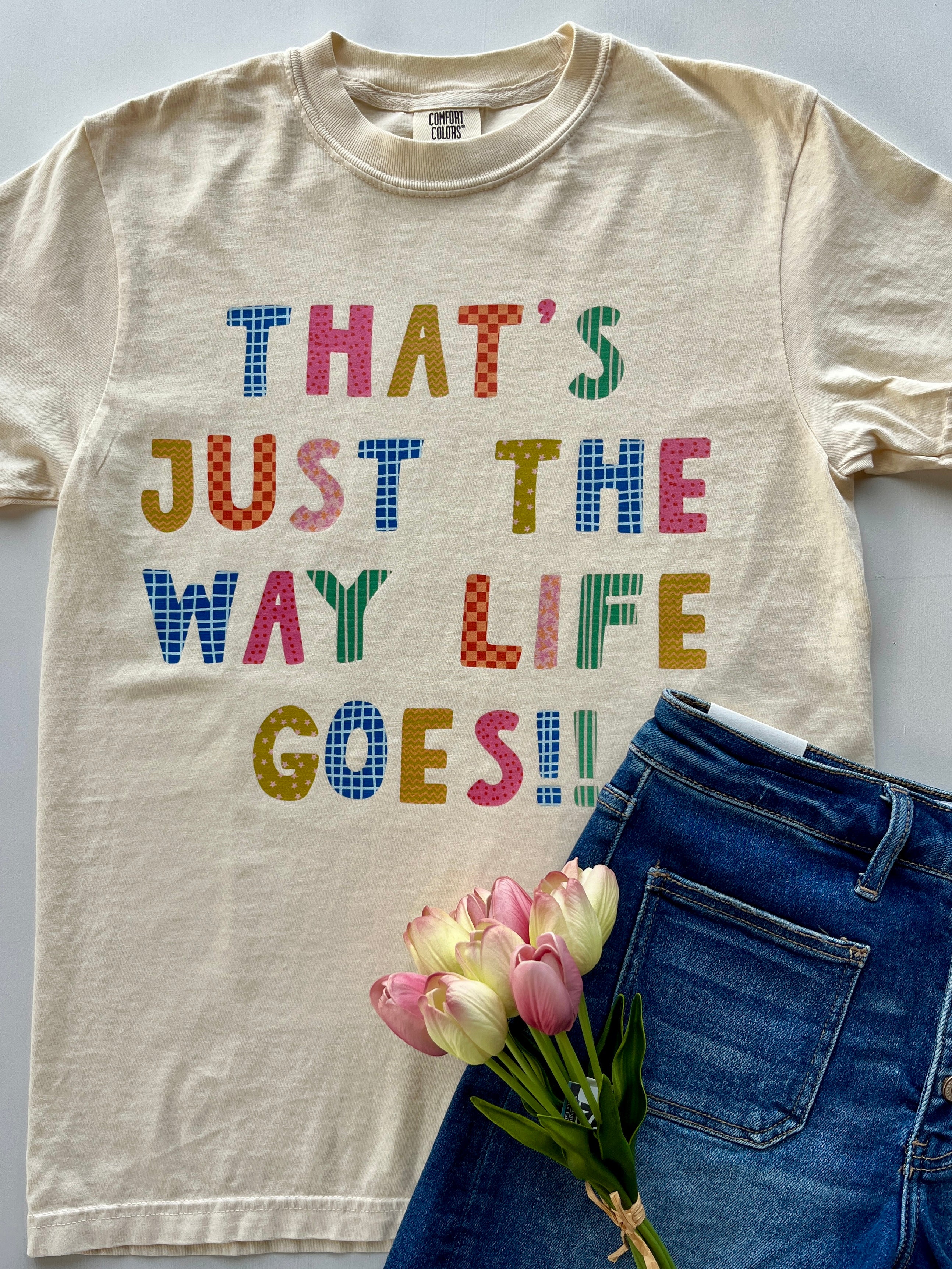 The Way Life Goes Graphic Tee