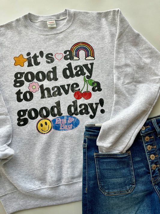 Good Day Sweatshirt